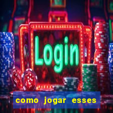 como jogar esses joguinhos que ganha dinheiro